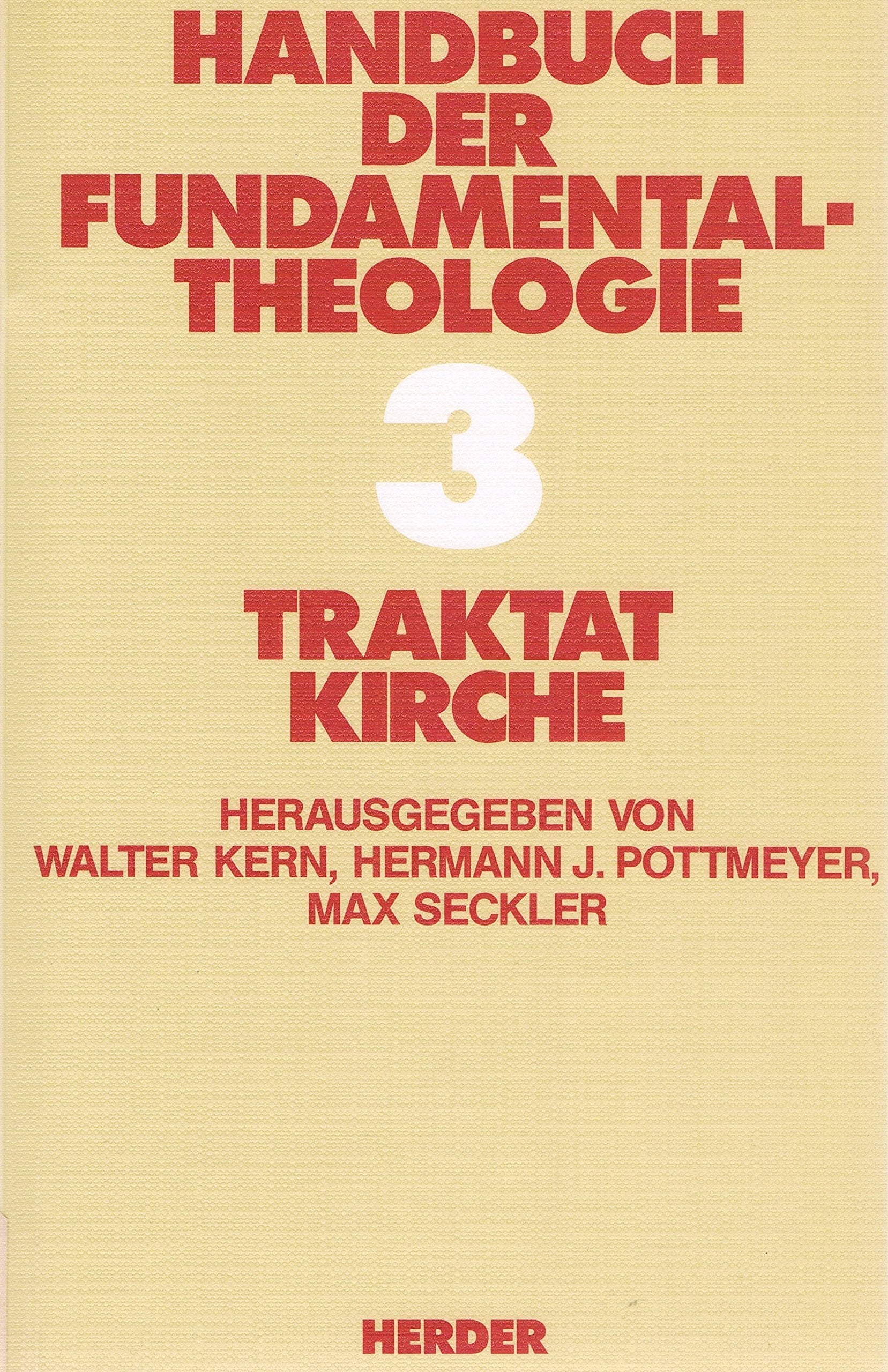Handbuch der Fundamentaltheologie, in 4 Bdn., Bd.3, Traktat Kirche Books