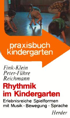 Rhythmik im Kindergarten. Erlebnisreiche Spielformen mit Musik - Bewegung - Sprache Books