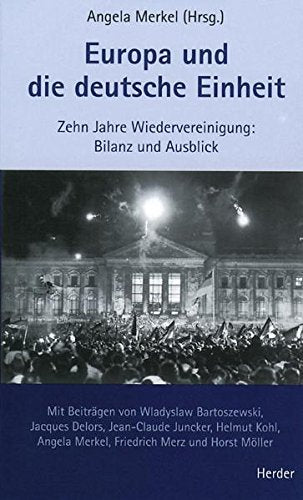 Europa und die deutsche Einheit: Zehn Jahre Wiedervereinigung: Bilanz und Ausblick Politics & History