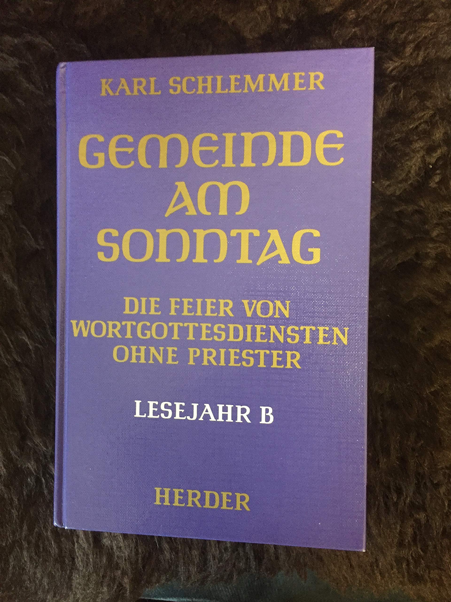Gemeinde am Sonntag. Lesejahr B. Die Feier von Wortgottesdiensten ohne Priester Books