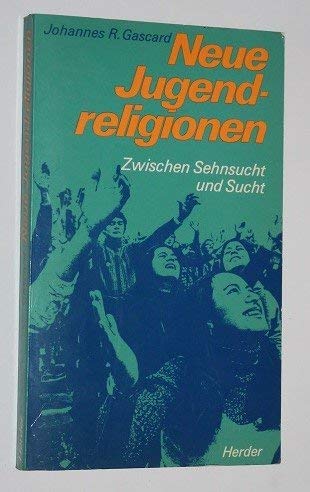 Neue Jugendreligionen. Zwischen Sehnsucht und Sucht Social Sciences