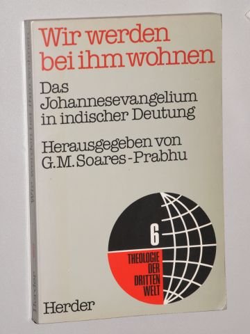 Wir werden bei ihm wohnen. Das Johannesevangelium in indischer Deutung Books