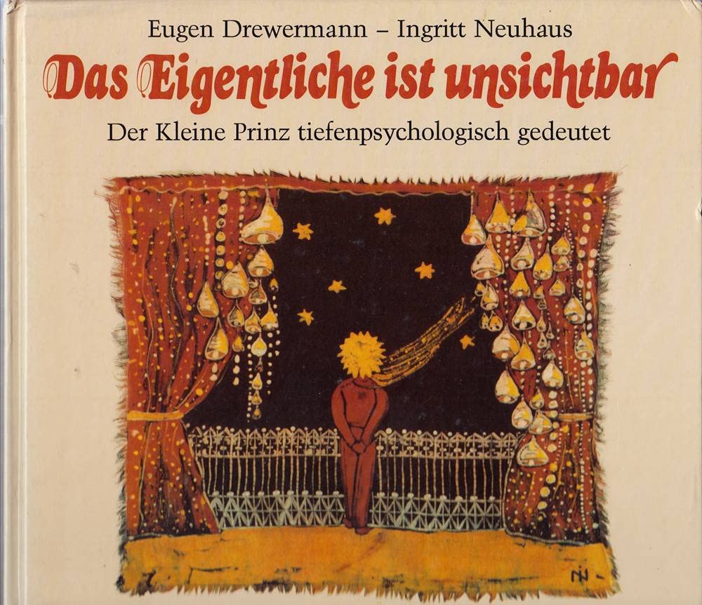 Das Eigentliche ist unsichtbar. Der Kleine Prinz tiefenpsychologisch gedeutet Foreign Languages ​​& Dictionaries