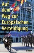 Auf dem Weg zur Europäischen Verteidigung: Gemeinsam sind wir sicher Politics & History