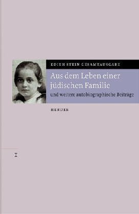 Werke 07. Aus dem Leben einer jüdischen Familie. Das Leben Edith Steins: Kindheit und Jugend Science