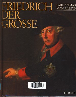 Friedrich der Große. Größe und Grenzen des Preußenkönigs Memories
