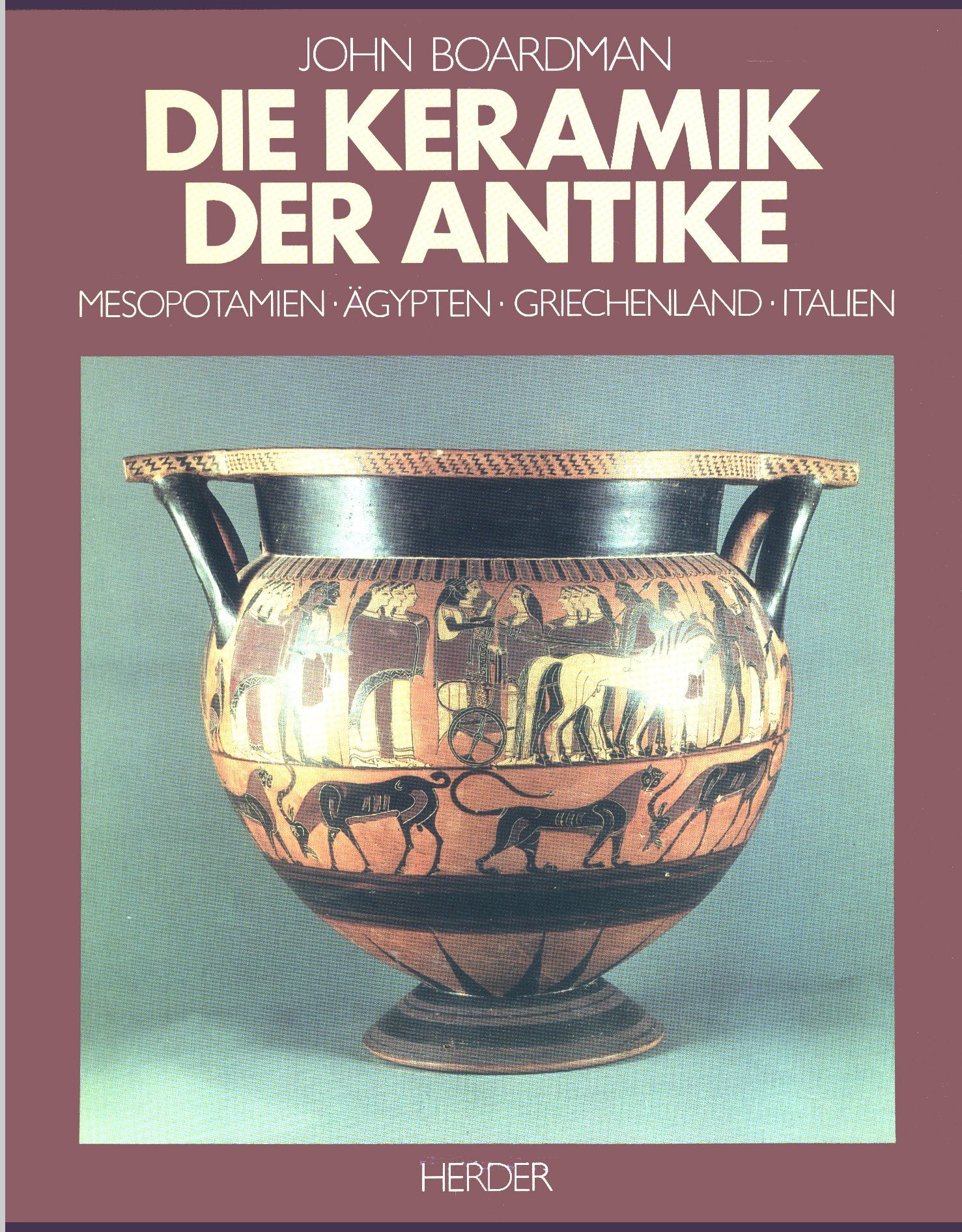 Die Keramik der Antike. Mesopotamien - Ägypten - Griechenland - Italien Books