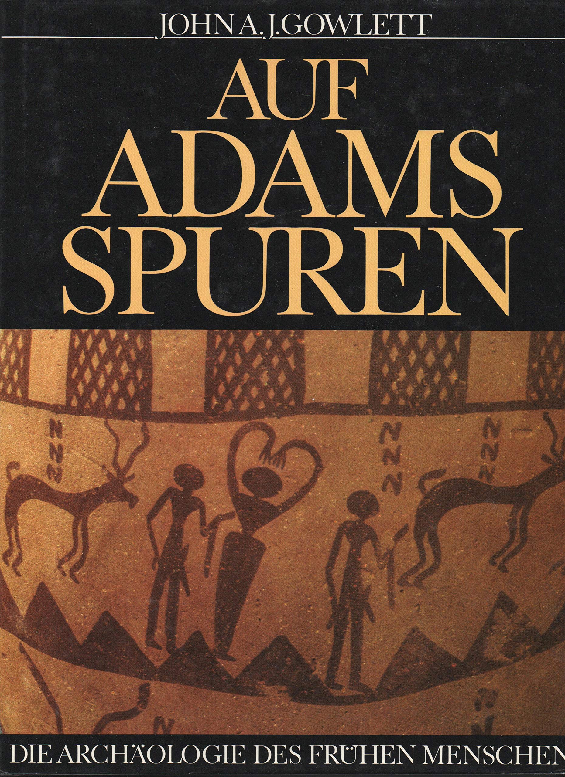 Auf Adams Spuren. Die Archäologie des frühen Menschen Natural Sciences