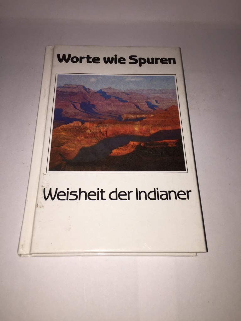 Worte wie Spuren. Weisheit der Indianer General education