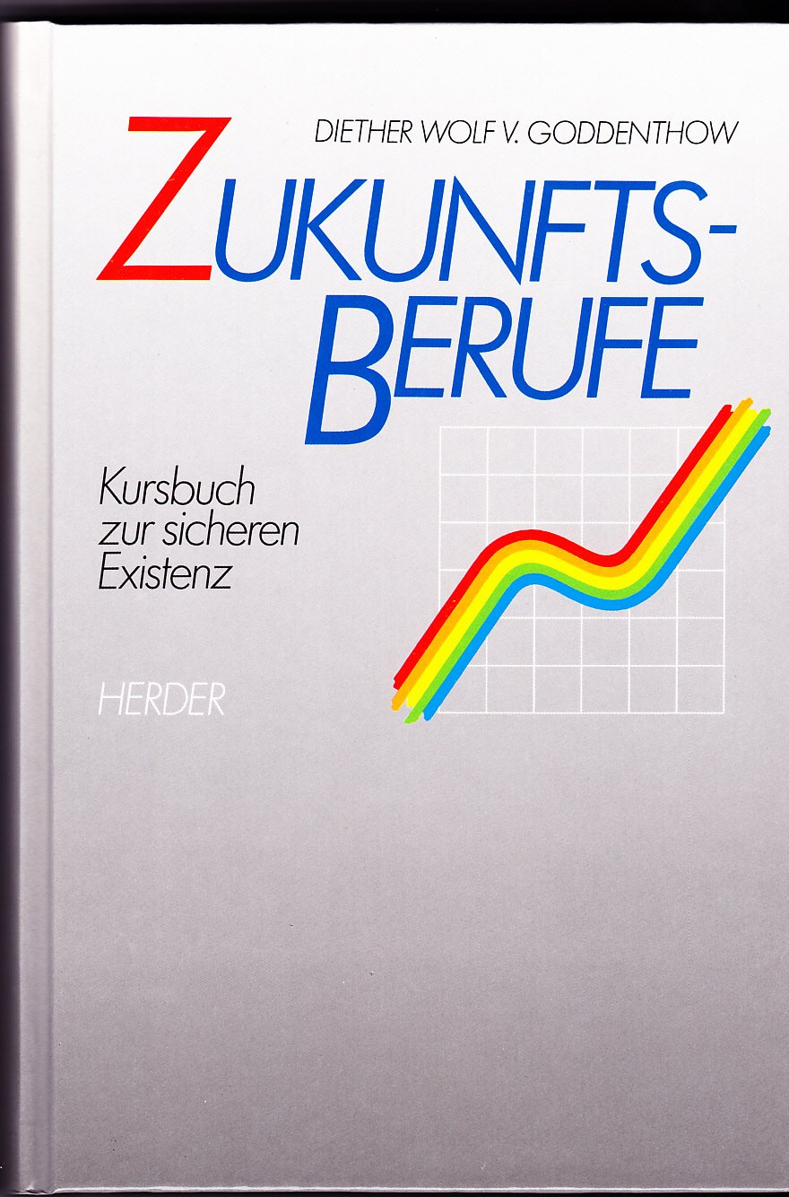 Zukunfts - Berufe. Kursbuch zur sicheren Existenz Books