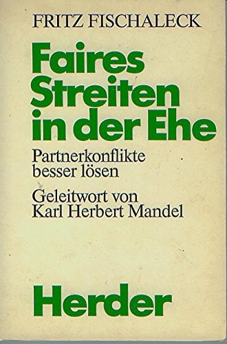 Faires Streiten in der Ehe. Partnerkonflikte besser lösen Social Sciences