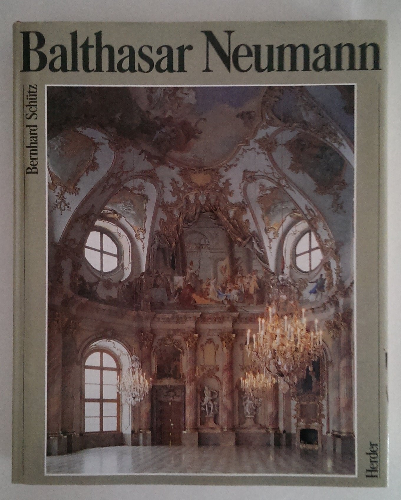 Balthasar Neumann. Mit 58 Farbbildern von Wolfgang Müller u. 86 Grund- u. Aufrissen book