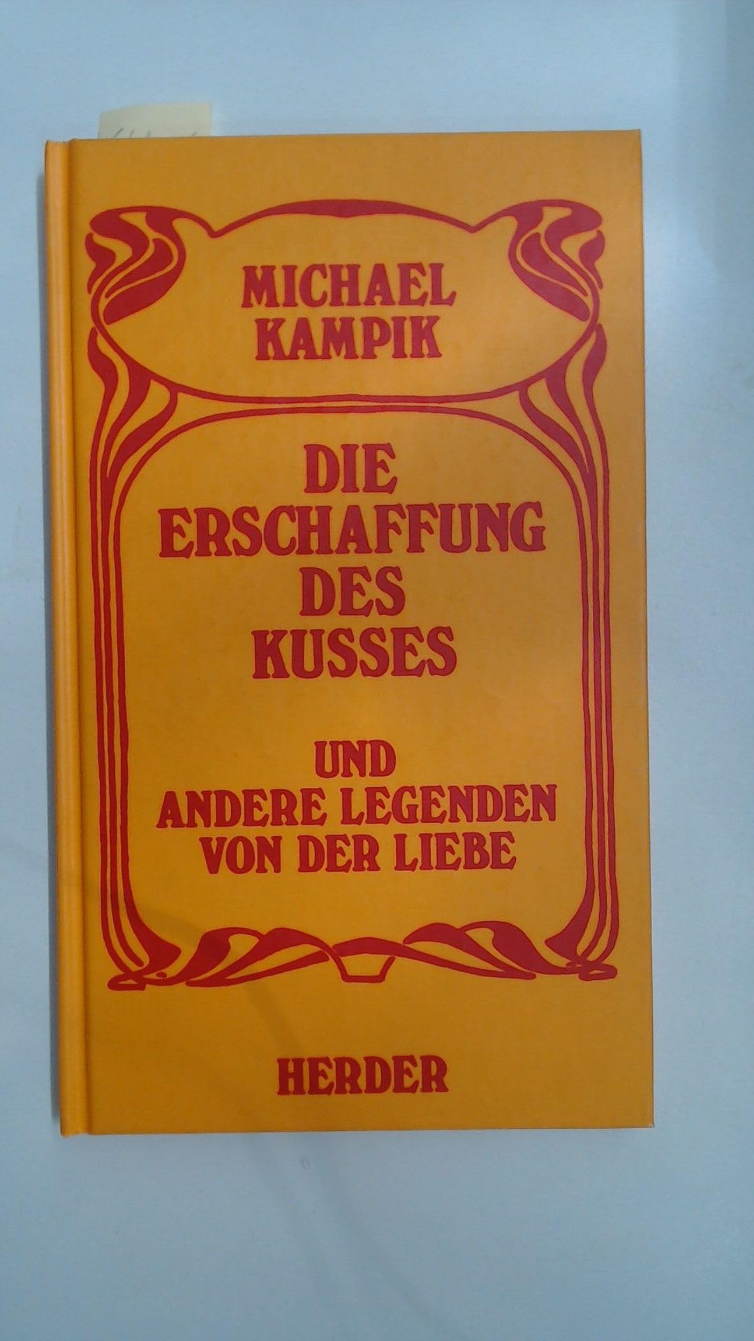 Die Erschaffung des Kusses und andere Legenden von der Liebe Books