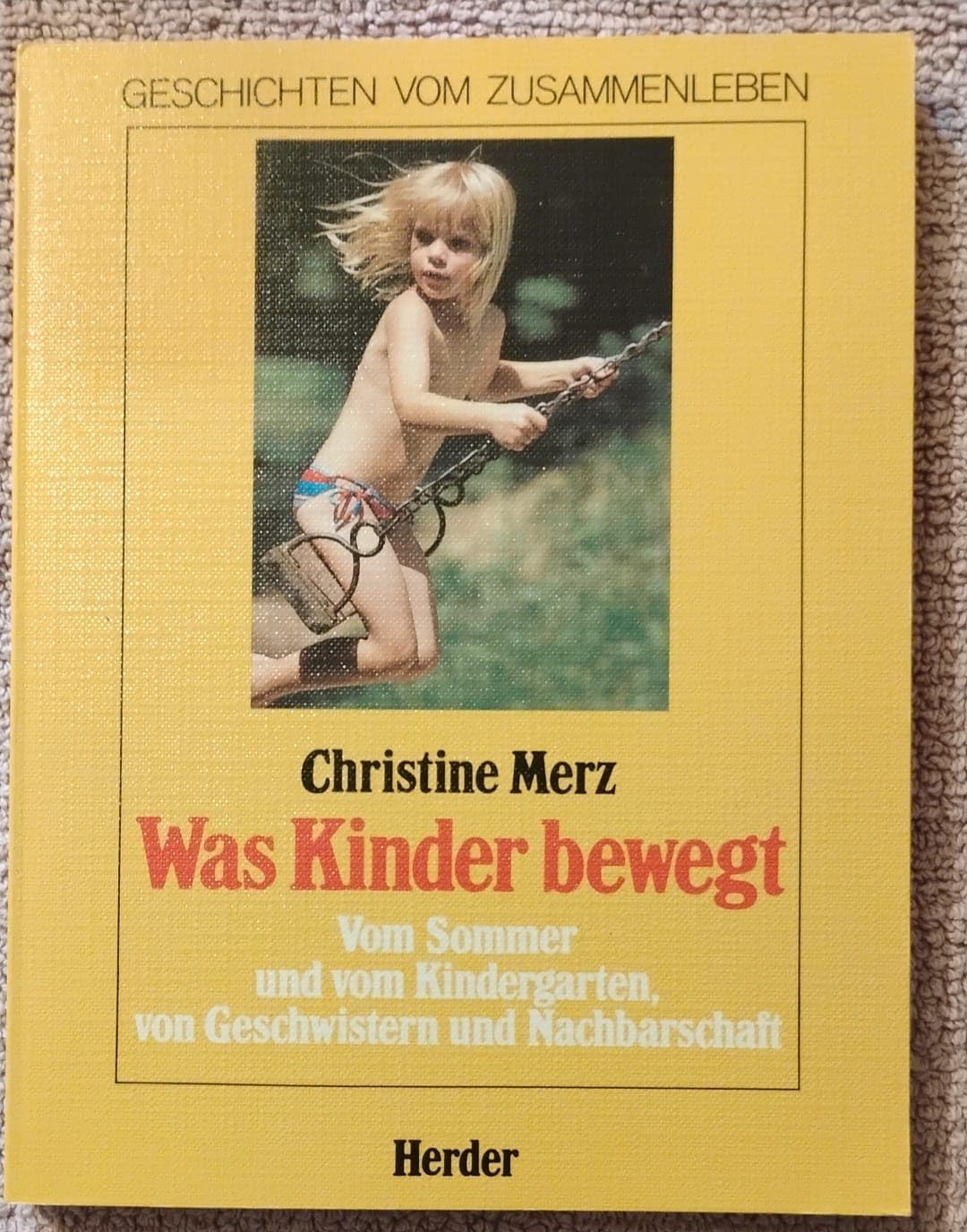 Was Kinder bewegt, in 4 Bdn., Vom Sommer und vom Kindergarten, von Geschwistern und Nachbarschaft Novels & Short Stories