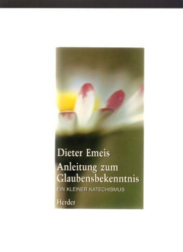 Anleitung zum Glaubensbekenntnis. Ein Kleiner Katechismus Books