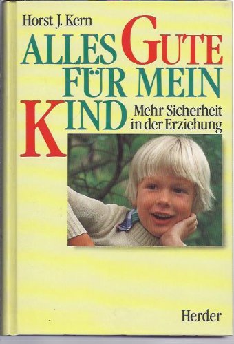 Alles Gute für mein Kind. Mehr Sicherheit in der Erziehung Parents & Children