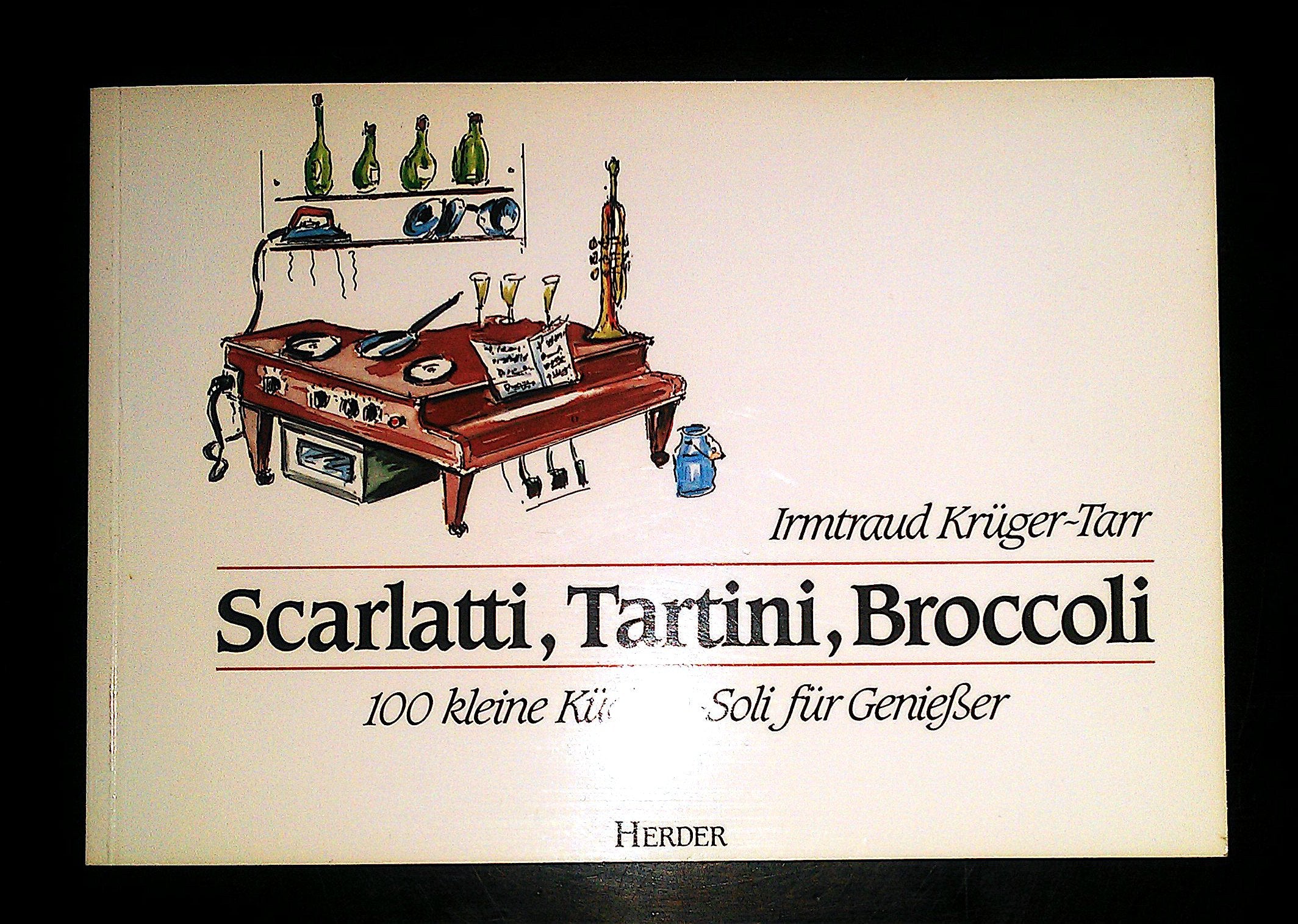 Scarlatti, Tartini, Broccoli. 100 kleine Küchen- Soli für Genießer Arts & Music