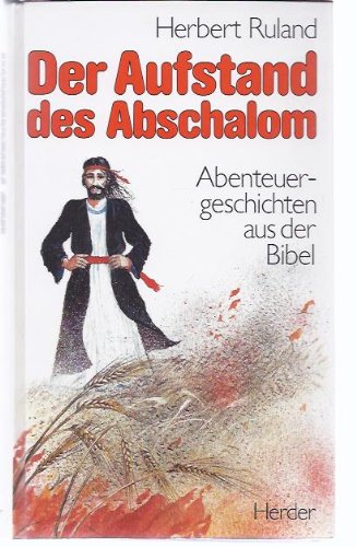 Der Aufstand des Abschalom. Abenteuergeschichten aus der Bibel Religion & Esotericism