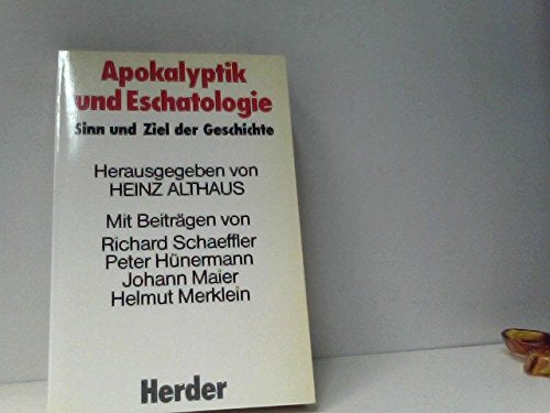 Apokalyptik und Eschatologie. Sinn und Ziel der Geschichte Politics & History