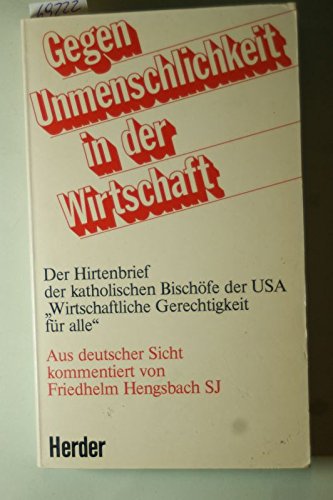 Gegen Unmenschlichkeit in der Wirtschaft. Der Hirtenbrief der katholischen Bischöfe der USA "Wirtschaftliche Gerechtigkeit " für alle" Religion & Esotericism