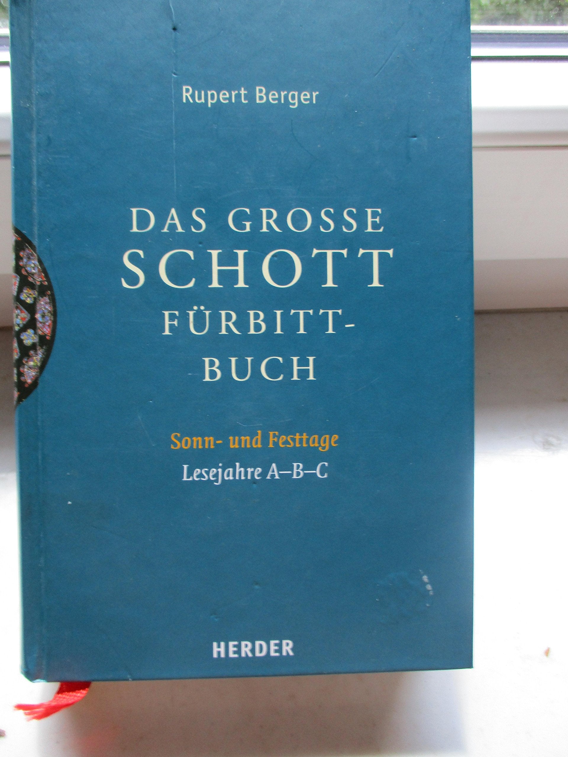 Das grosse Schott-Fürbittbuch: Sonn- und Festtage der Lesejahre A, B, C Religion & Esotericism