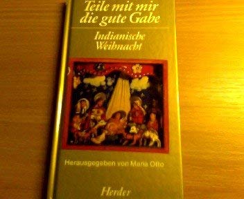 Teile mit mir die gute Gabe. Indianische Weihnacht General education