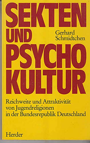Sekten und Psychokultur. Reichweite und Attraktivität von Jugendreligionen in der Bundesrepublik Deutschland Books