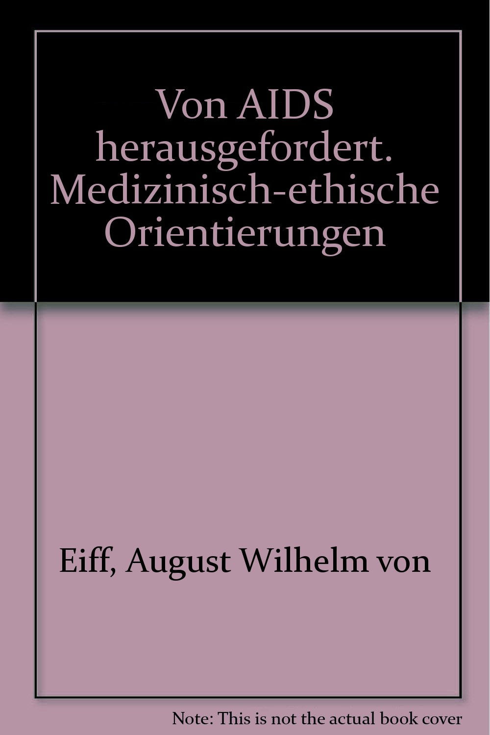 Von AIDS herausgefordert. Medizinisch-ethische Orientierungen Medicine