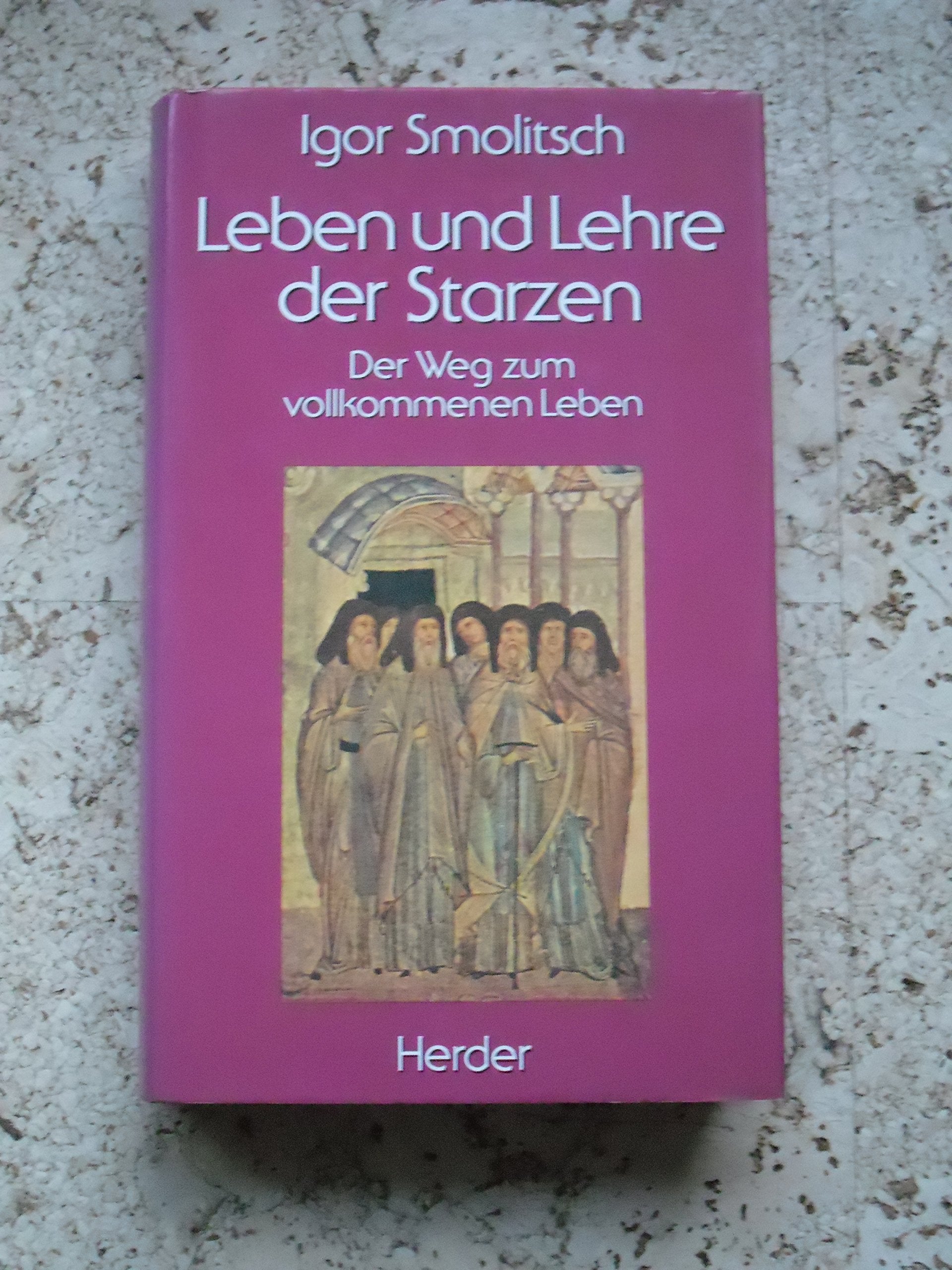 Leben und Lehre der Starzen. Der Weg zum vollkommenen Leben Lifestyle