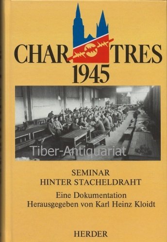 Chartres 1945 - Seminar hinter Stacheldraht. Eine Dokumentation Books