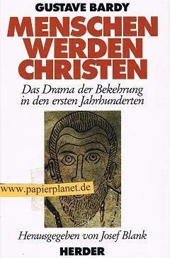 Menschen werden Christen. Das Drama der Bekehrung in den ersten Jahrhunderten Religion & Esotericism