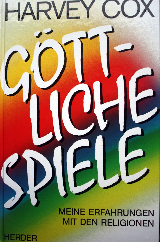 Göttliche Spiele. Meine Erfahrungen mit den Religionen Religion & Esotericism