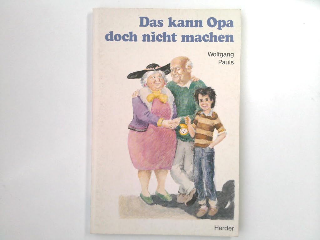 Das kann Opa doch nicht machen Children's books