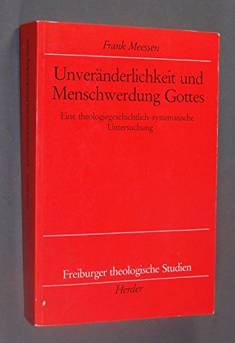 Unveränderlichkeit und Menschwerdung Gottes. Eine theologiegeschichtlich-systematische Untersuchung Books