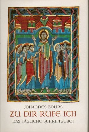 Zu dir rufe ich. Das tägliche Schriftgebet Religion & Esotericism
