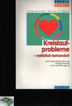Kreislaufprobleme, natürlich behandelt. Durch gesunde Ernährung, richtige Atmung und mehr Bewegung Medicine