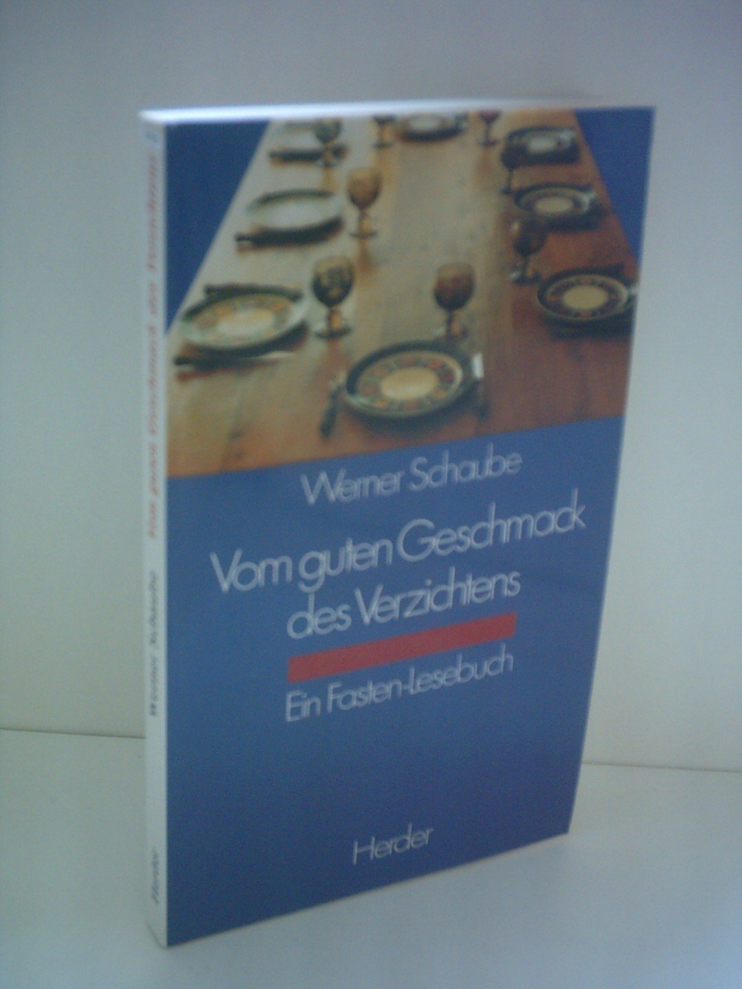 Vom guten Geschmack des Verzichtens. Ein Fasten-Lesebuch Books
