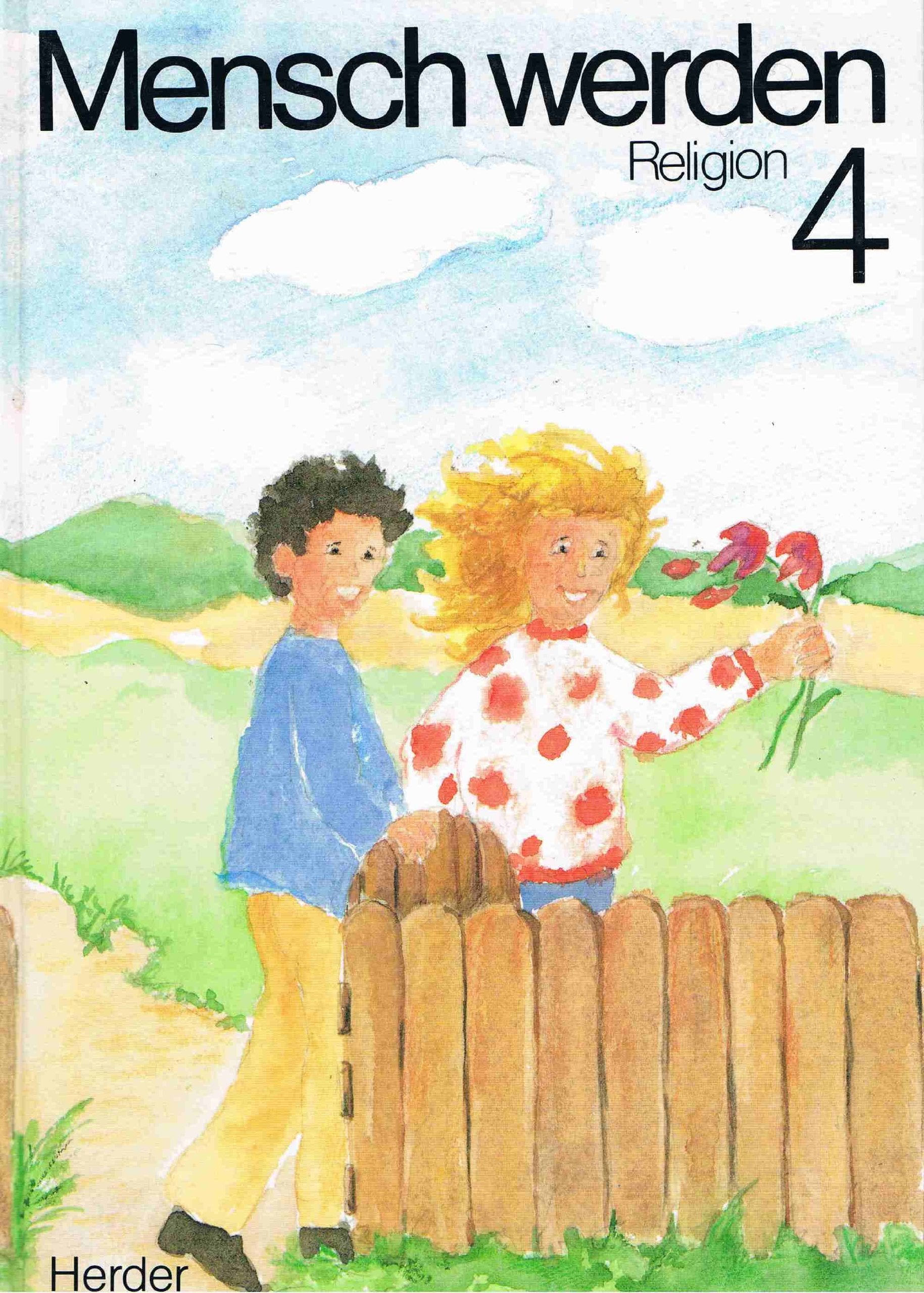 Mensch werden, Bd.4, Schülerbuch für den katholischen Religionsunterricht Learning & Reference