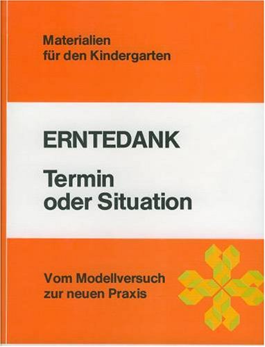 Praxishilfen für den Kindergarten 1. Ein neues Kindergartenjahr beginnt. Hier bin ich zu Hause / Danke / Erntedank / Stichwort Planung Books