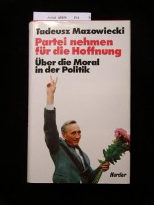 Partei nehmen für die Hoffnung. Über die Moral in der Politik. Memories