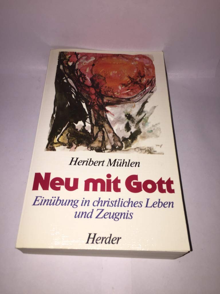 Neu mit Gott. Einübung in christliches Leben und Zeugnis Religion & Esotericism