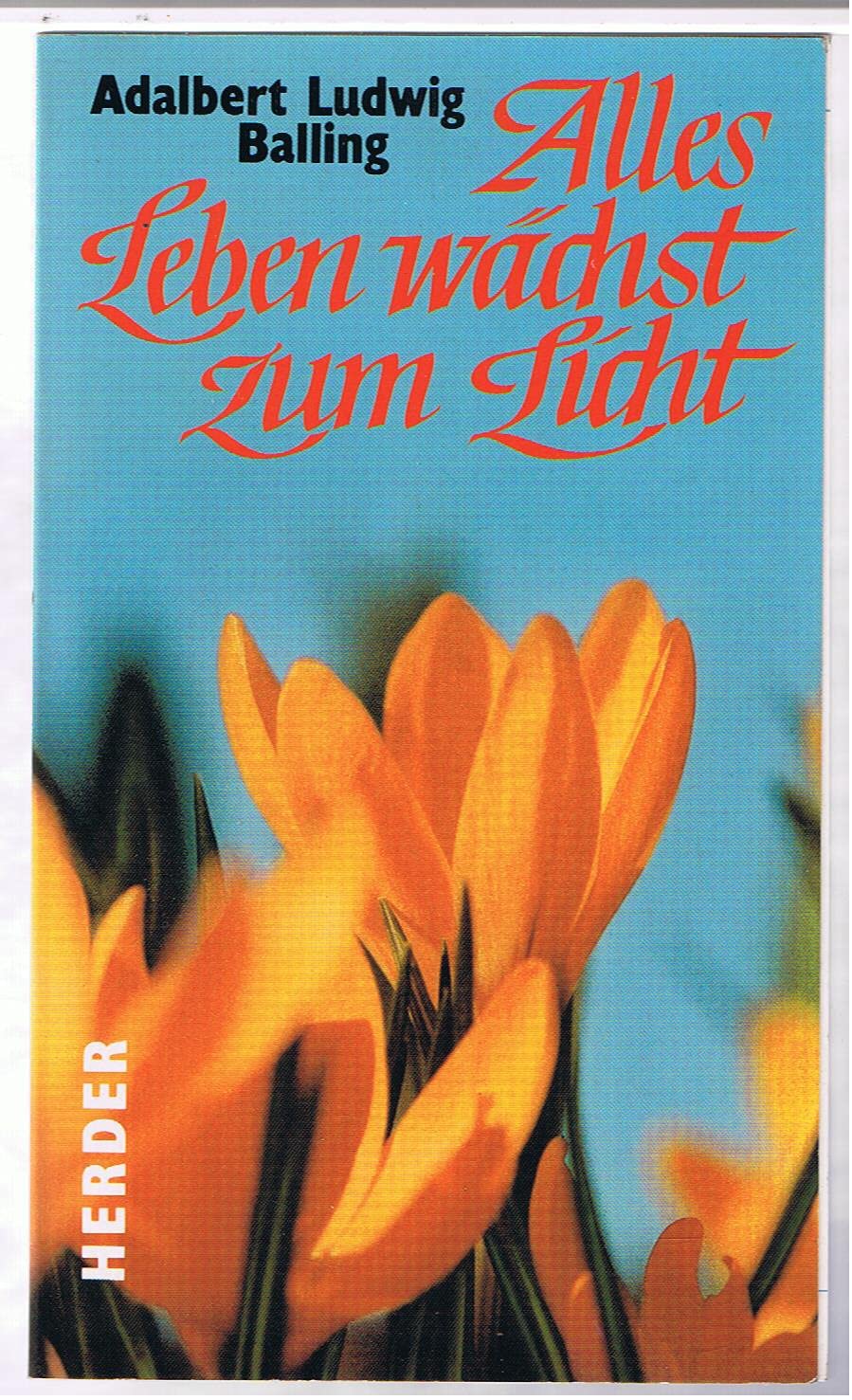 Herder Bücherei, Alles Leben wächst zum Licht Lifestyle