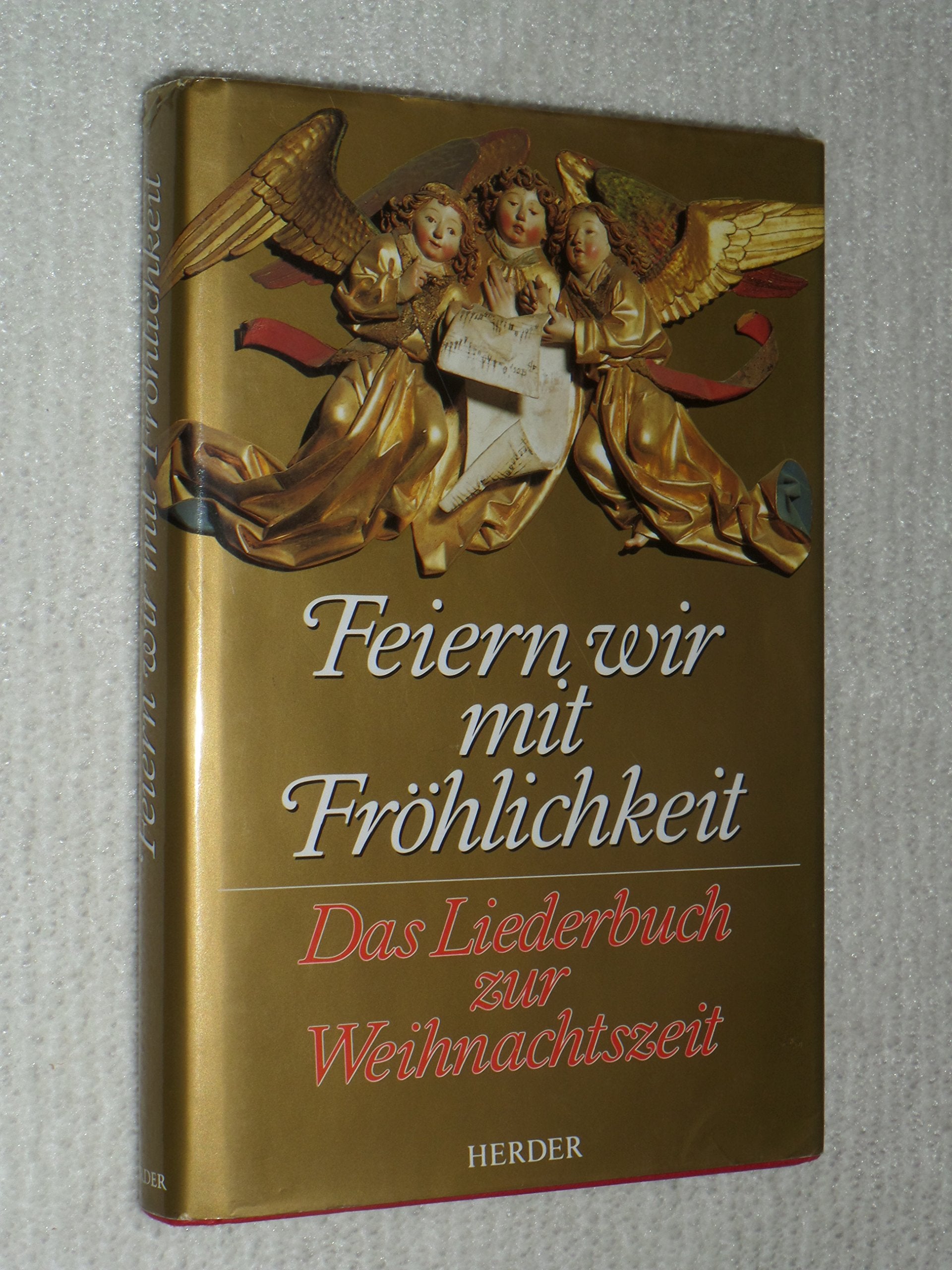 Feiern wir mit Fröhlichkeit. Das Liederbuch zur Weihnachtszeit Books