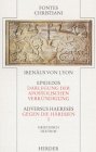 Fontes Christiani, 1. Folge, 21 Bde. in 38 Tl.-Bdn., Kt, Bd.8/1, Darlegung der apostolischen Verkündigung; Gegen die Häresien I Books