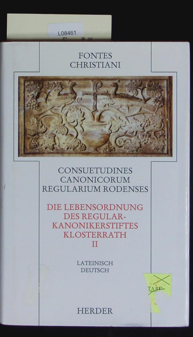 Consuetudines canonicorum regularium Rodenses = Die Lebensordnung des Regularkanonikerstiftes Klosterrath: 2. Teilband Religion & Esotericism