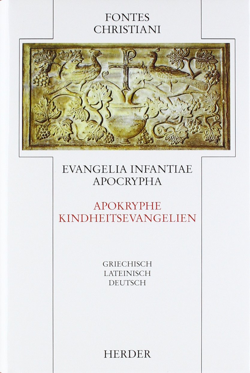 Evangelia infantiae apocrypha = Apokryphe Kindheitsevangelien: Griech.-Dtsch. u. Latein.-Dtsch. Übertr. u. eingel. v. Gerhard Schneider (Fontes Christiani 1. Folge) Film, Art & Culture