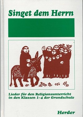 Singet dem Herrn. Lieder für den Religionsunterricht in den Klassen 1-4 der Grundschule Education & Training