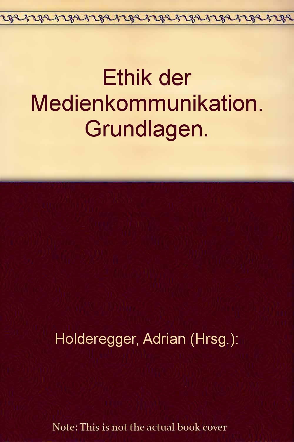 Ethik der Medienkommunikation: Grundlagen (Studien zur theologischen Ethik) Religion & Esotericism
