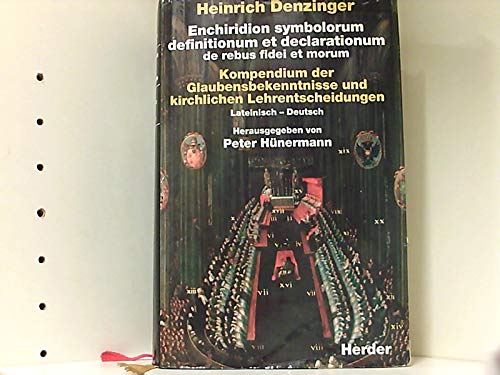 Enchiridion symbolorum definitionum et declarationum de rebus fidei et morum /Kompendium der Glaubensbekenntnisse und kirchlichen Lehrentscheidungen. Lat. /Deutsch Religion & Esotericism