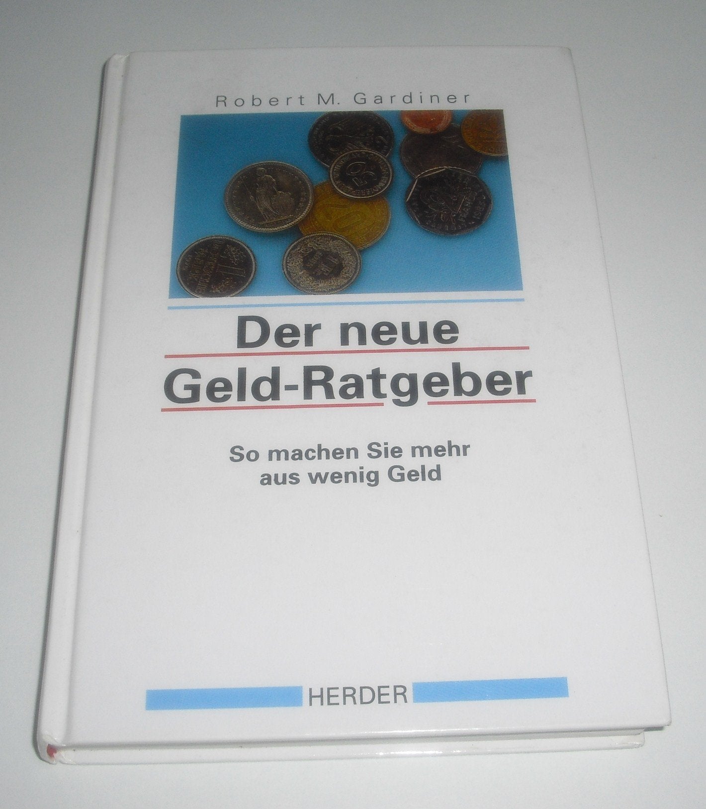Der neue Geld-Ratgeber. So machen Sie mehr aus wenig Geld Books